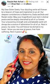 Ranjini Nair Achari is feeling sad with Dhan Nair and 2 others. 16m My Dear  Sister Geeta, Your dazzling smile will forever be beacon of hope and  inspiration to us all. Our