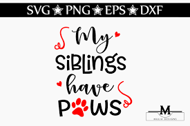 Download Svg Viewer Free Download For Windows 10 My Siblings Have Paws Svg Design