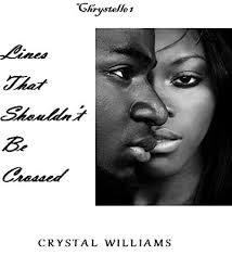 Lines That Shouldn't Be Crossed (Chrystelle #1) by Crystal Williams
