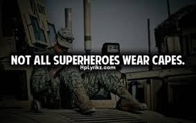Not all heroes wear capes. Heroes Wear Dog Tags Military Quotes Quotesgram