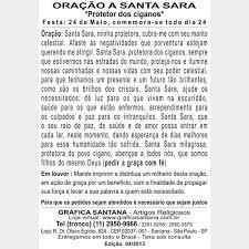 Santa sara é considerada a padroeira dos ciganos, dos exilados e dos desesperados, embora seja uma santa pouco conhecida e com a sua história pouco difundida. Oracao A Santa Sara Meio Milheiro Grafica Santana