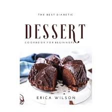 All of these desserts deliver massive satisfaction, but won't send your blood. The Best Diabetic Dessert Cookbook For Beginners Buy Online In South Africa Takealot Com