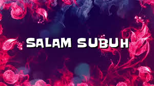 Kumpulan doa pagi islam gambar islami. Salam Subuh Youtube