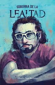 Soberbia de la lealtad (Libro nº 10) by Alberto Mario Páez Bastidas