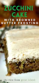 Old Fashioned Zucchini Cake With Browned Butter Frosting In 2020 Zucchini Cakes Recipe Cake Recipes Desserts