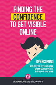 Finding The Confidence To Get Visible Online Online Business Online Entrepreneur Successful Online Businesses