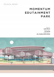 Selamat bercuti buat putera puteri smk permas jaya 3. Momentum Edutainment Park Technical Report By Mei Qi Issuu