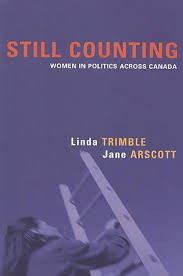 Still Counting: Women in Politics across Canada: Trimble, Linda, Arscott,  Jane: 9781442600546: Amazon.com: Books