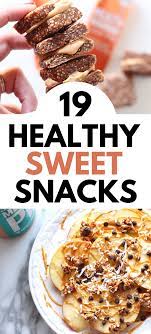 19 Quick And Easy Ways To Satisfy A Sweet Tooth Milk Honey Nutrition Healthy Sweet Snacks Sweet Snacks Snacks