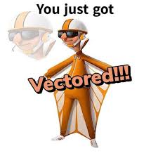 You Just Got Vectored In 2020 Despicable Me Memes Despicable Me Funny Terrible Jokes