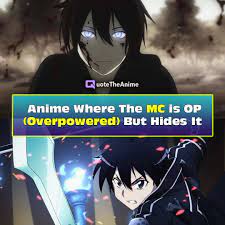 25 Anime Where The Main Character Is Op But Hides It Overpowered Qta