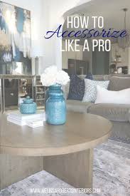 How To Accessorize Your Home Like A Pro Home Accessories Home Accessories Decor Home Accessories Ideas Home Accessories Diy Home Decor Decor Decorating Blogs