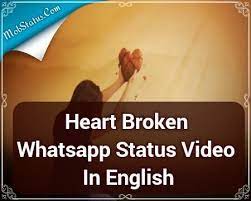 Check spelling or type a new query. Heart Broken Whatsapp Status Video In English Download Mobstatus