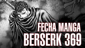 Manga Berserk 369! Su fecha de lanzamiento está cerca
