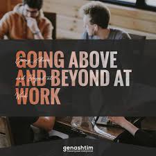 Check spelling or type a new query. Going Above And Beyond At Work Empowering People Enabling Business Genashtim Innovative Learning