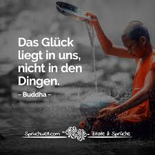 Das Gluck Liegt In Uns Nicht In Den Dingen Buddha Zitat Yoga Zitate Buddhistische Spruche Zitate