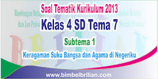 Download Soal Tematik Kelas 4 Sd Tema 7 Subtema 1 Keragaman Suku Bangsa Dan Agama Di Negeriku Dan Kunci Jawaban Bimbel Brilian