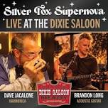 Silver Fox Supernova at Dixie Saloon