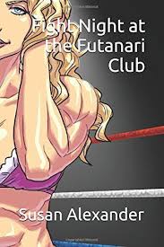 Fight Night at the Futanari Club by Susan Alexander (2017, Trade Paperback)  for sale online | eBay