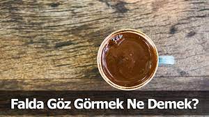 Falda Goz Gormek Ne Demek Kahve Falinda Goz Sekli Cikmasi Ne Anlama Gelir Yasam Haberleri
