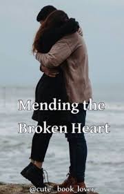 Mending The Broken Heart