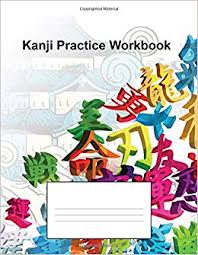 Kanji Practice Workbook Featuring Katakana And Hiragana