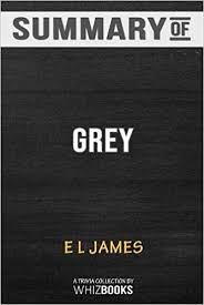 We earn a commission for products purchased through some links in this article. Summary Of Grey Fifty Shades Of Grey As Told By Christian Fifty Shades Of Grey Series By E L James Trivia Book Whizbooks 9781388329891 Amazon Com Books