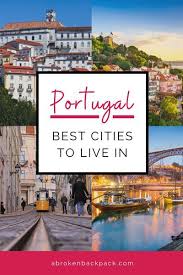 I would be kidding if i said portugal isn't one of my favourite destinations in europe. Best Cities To Live In Portugal In 2021 A Broken Backpack Best Places In Portugal Places In Portugal Best Cities