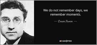 We did not find results for: Cesare Pavese Quote We Do Not Remember Days We Remember Moments