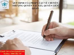 QUY ĐỊNH CỦA PHÁP LUẬT VỀ CHUYỂN NHƯỢNG QUYỀN TÁC GIẢ, QUYỀN LIÊN QUAN
