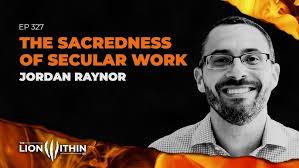 The Sacredness of Secular Work