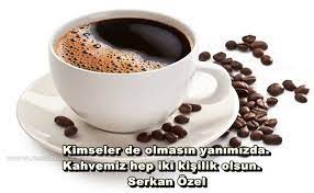 kimseler de olmasin yanimizda kahvemiz hep iki kisilik olsun serkan ozel http www resadonya com kahve ile ilgili resimli sozle kahve ascilik turk kahvesi