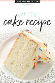 The Best White Cake Recipe Cake Recipes Best White Cake Recipe White Cake Recipe