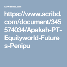 Https Www Scribd Com Document 345574034 Apakah Pt Equityworld Futures Penipu Facebook Support Find Facebook Documents