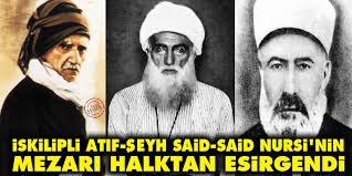 Şeyh said neden i̇syan etmiştir? Iskilipli Atif Seyh Said Ve Said Nursi Nin Mezari Halktan Esirgendi