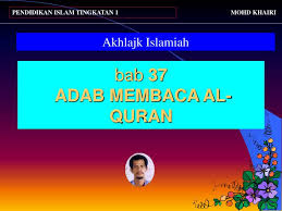 Setiap agama mempunyai kitab sebagai patokan umatnya dalam hidup beragama, begitu juga dengan islam. Ppt Bab 37 Adab Membaca Al Quran Powerpoint Presentation Free Download Id 3860246