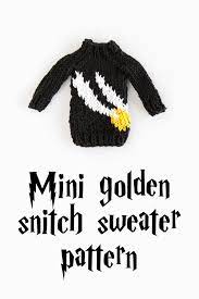 And if you're too frightened to attempt making a sweater because you've heard horror stories from your fellow knitters, well, you're not alone either. Free Mini Golden Snitch Sweater Pattern
