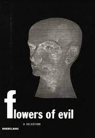 Start by marking flowers of evil: Flowers Of Evil A Selection By Charles Baudelaire
