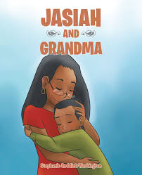Author Stephanie Reddick-Washington's New Book, 'Jasiah and Grandma', is an  Endearing Children's Tale of a Special Bond That is Tested and Revived in  Prayer