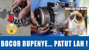 Minyak compressor aircond kereta bocor. Abang Azbi Compressor Bocor Boleh Repair Ke Youtube