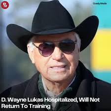 Legendary Hall of Fame trainer D. Wayne Lukas, has been hospitalized in  Louisville, Kentucky, and won't be returning to training, his family says.  At 89, Lukas has been fighting a serious infection