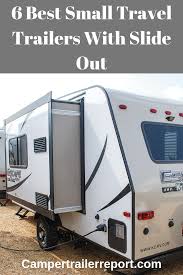However, they do also offer small travel trailers featuring a full bathroom with separate shower and 5. 6 Best Small Travel Trailers With Slide Out