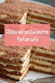 Gateau Aux Petits Beurres Parfum Cafe En 2020 Recette Dessert Recette Dessert Noel Gateau