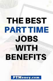 Here's what you need to know as an employer. 17 Best Part Time Jobs With Benefits Part Time Money
