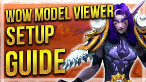 How To Install Use Wow Model Viewer Updated Guide 2019 Youtube