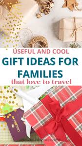 Regardless of your situation, the right holiday gift can spark more family fun. Gifts For Traveling Families Cool Travel Gifts They Can Use At Home Too