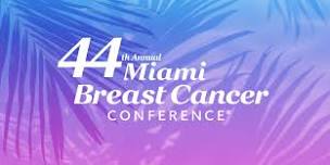 44th Annual Miami Breast Cancer Conference®