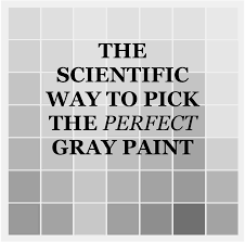 First, choose the main wall color you want for the room. Crackerjack23 The Scientific Way To Pick The Perfect Gray Paint