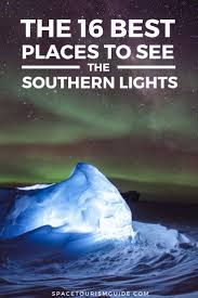 Want To See The Southern Light Or Aurora Australis Learn More About The Best Places In The World To See The S Tasmania Travel Tasmania Road Trip Places To See