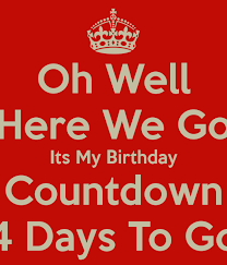 Funny Birthday Soon Caption For Best Friend 16 In 4 Days Quote Countdown To My Birthday Quotes Quotesgram Countdown To My Birthday Birthday Quotes For Me Birthday Countdown